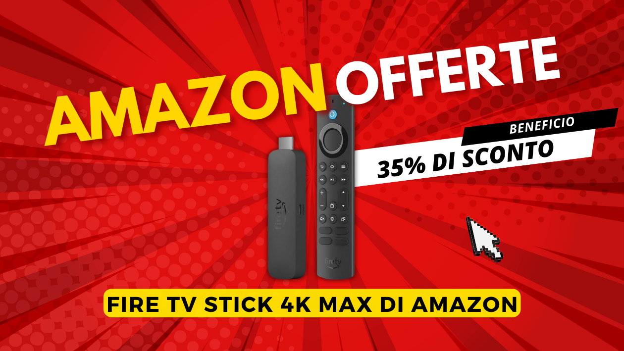 L'ultimo Fire TV Stick 4K Max in Offerta Speciale!