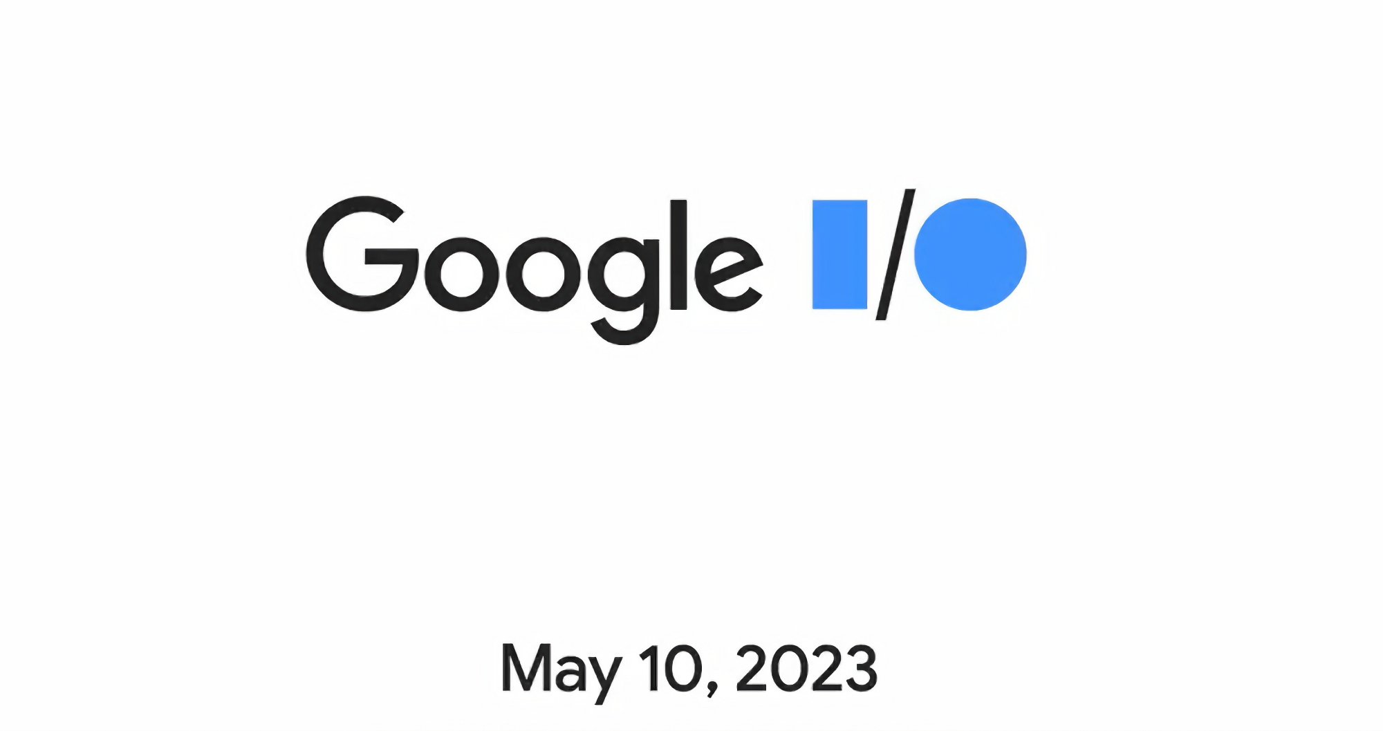 Google I/O 2023 to be held on May 10: Android 14, Pixel Tablet and Pixel 7a