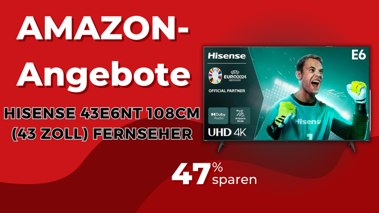 Hisense 43E6NT 43-Zoll Smart TV – Massive Ersparnis von 210€!