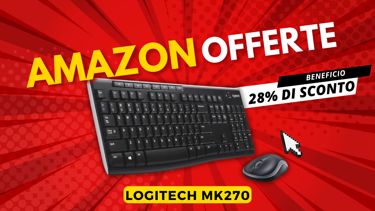 Non Perderti il Super Sconto sul Kit Logitech MK270!