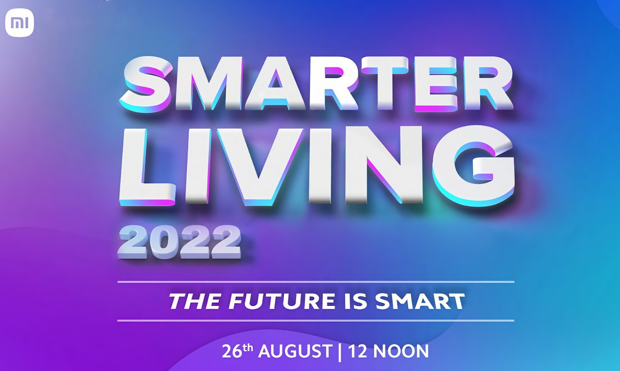 Xiaomi will hold Smarter Living 2022 presentation on August 26: Expect the new Mi Notebook and other devices