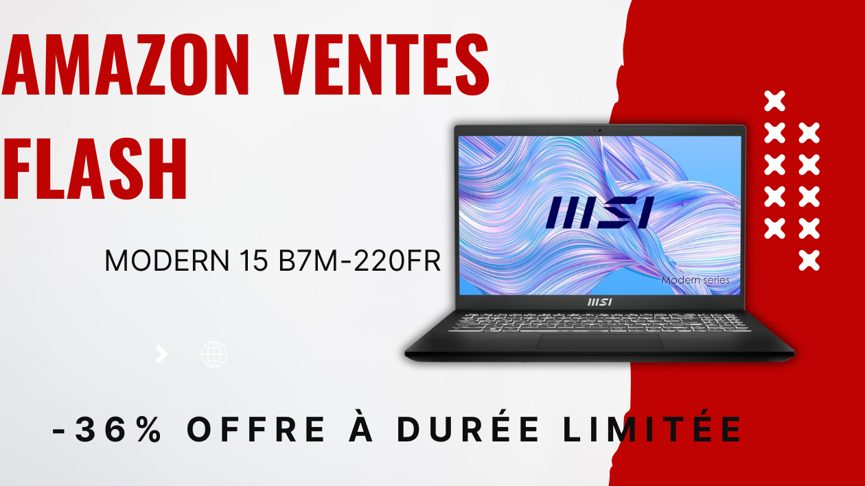 Découverte du MSI Modern 15 B7M : Un concentré technologique portable