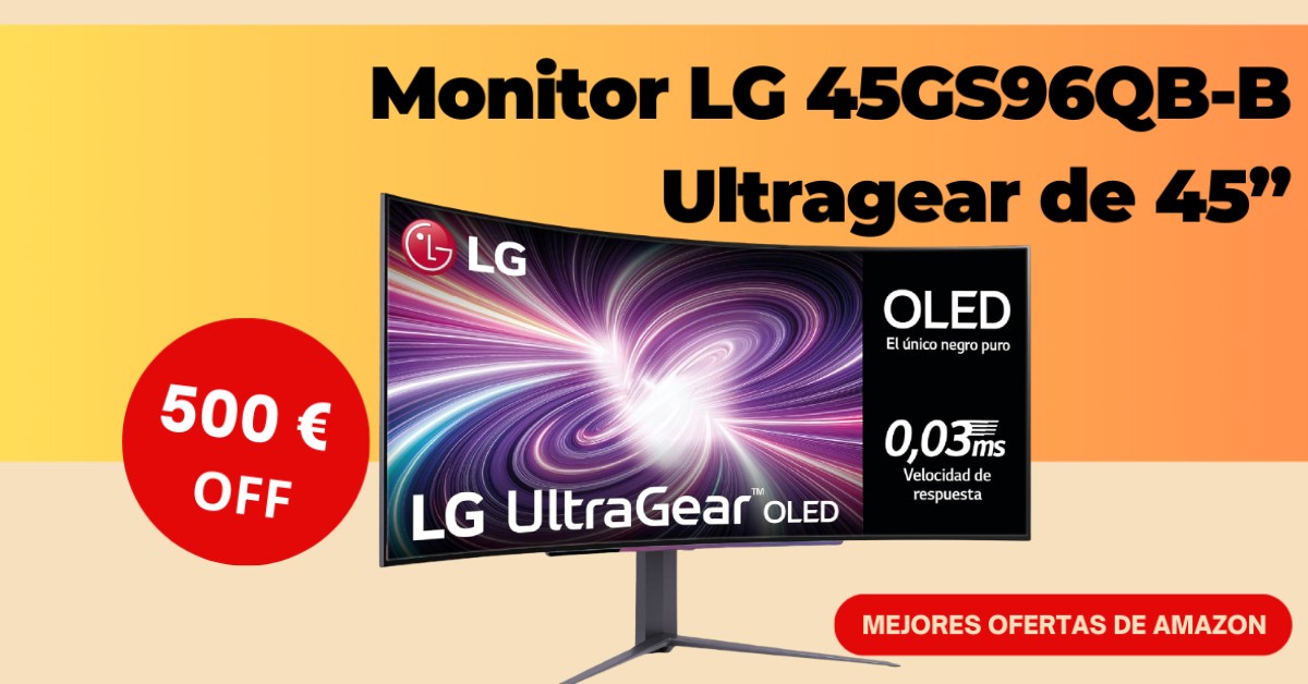 Oportunidad única: 500€ de descuento en el Monitor LG 45GS96QB-B Ultragear de 45”!