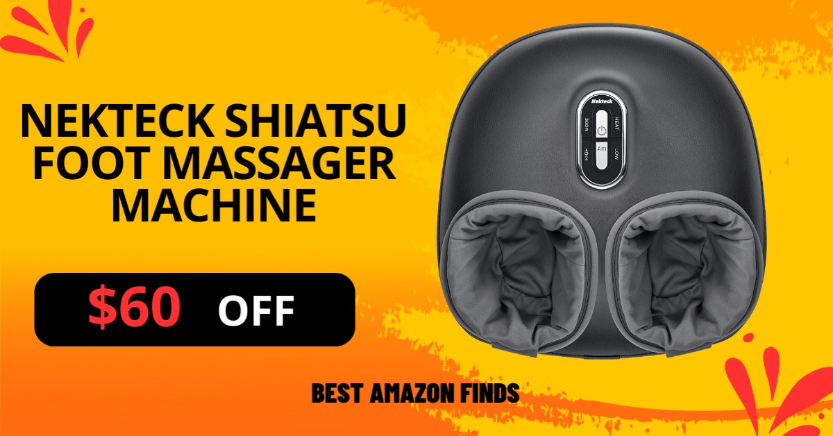 Nekteck Shiatsu Foot Massager Machine with a $60 OFF!