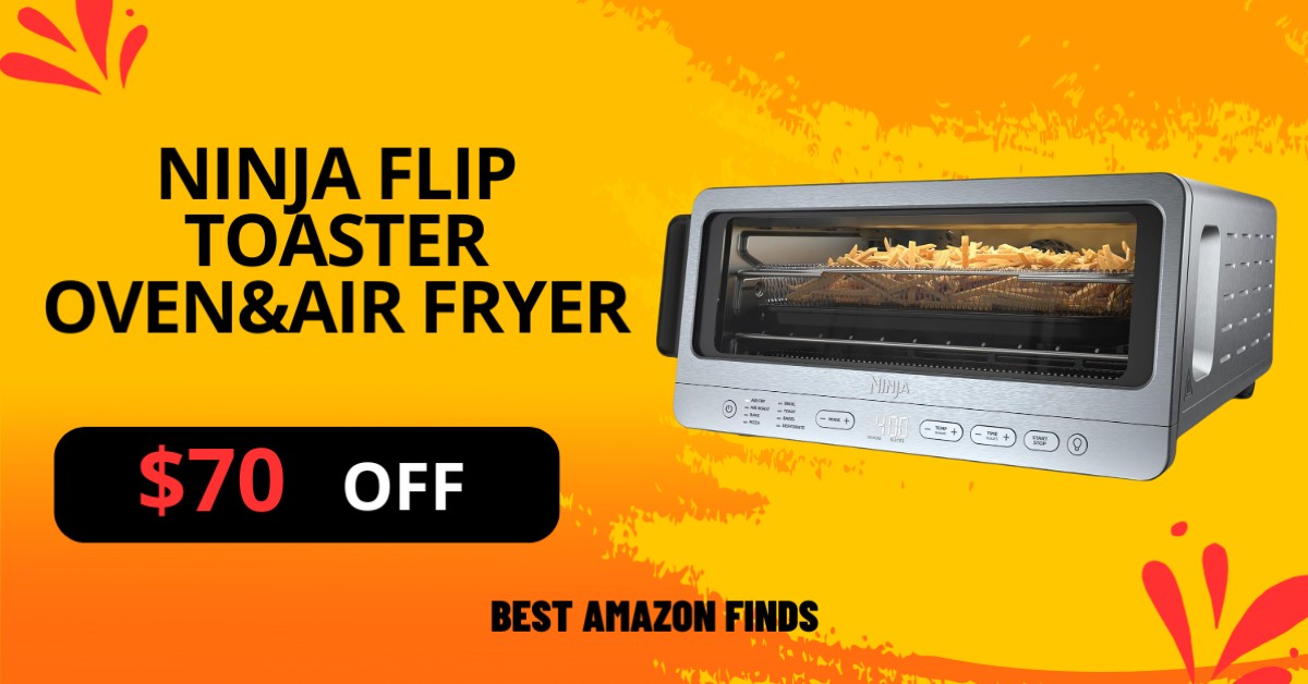 Ninja Flip Toaster Oven & Air Fryer - Big Deal $70 Discount!