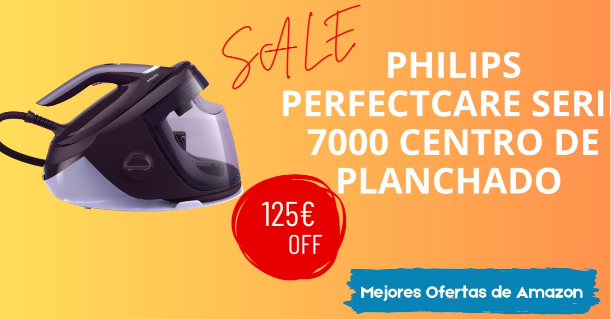 Centro de planchado Philips PerfectCare Serie 7000 -  Ahora ¡125 € de descuento!