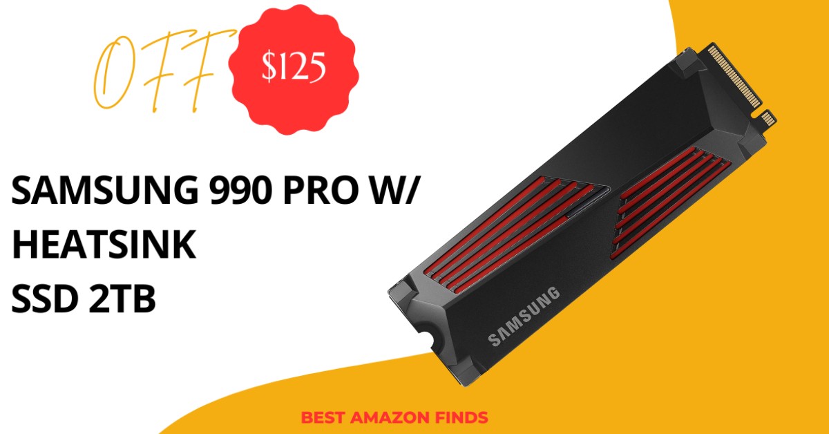 SAMSUNG 990 PRO w/ Heatsink SSD 2TB - Now $125 OFF - Prime Big Deal!