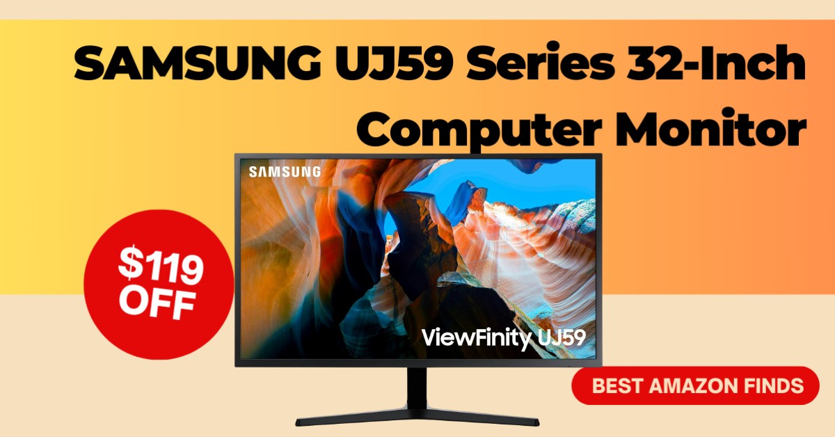 SAMSUNG UJ59 Series 32-Inch Computer Monitor - Now $119 OFF!