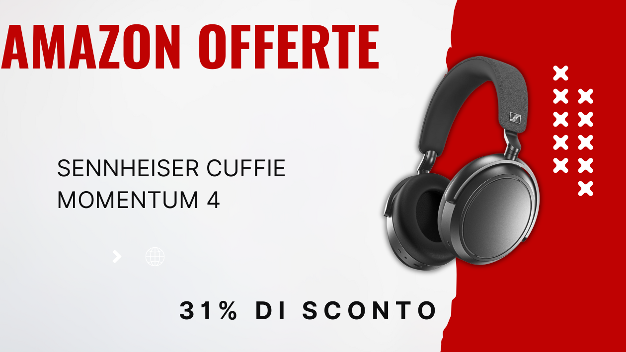 Sennheiser MOMENTUM 4 Cuffie Wireless – Risparmia Subito 92€!