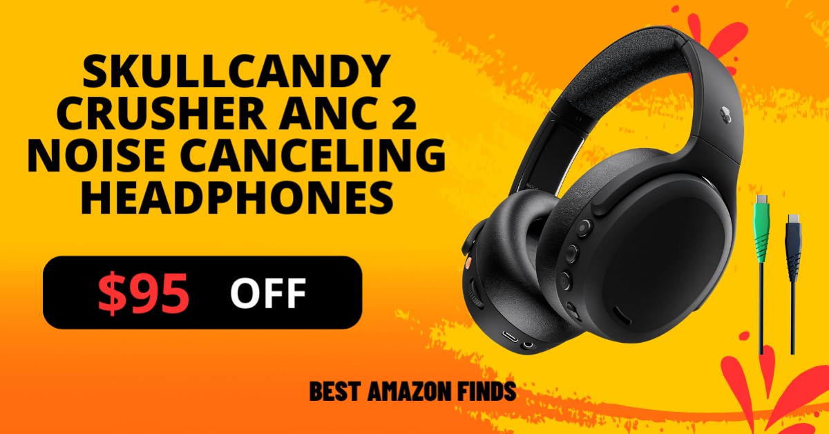 Skullcandy Crusher ANC 2 Noise Canceling Headphones - $95 Off Limited Time Deal!