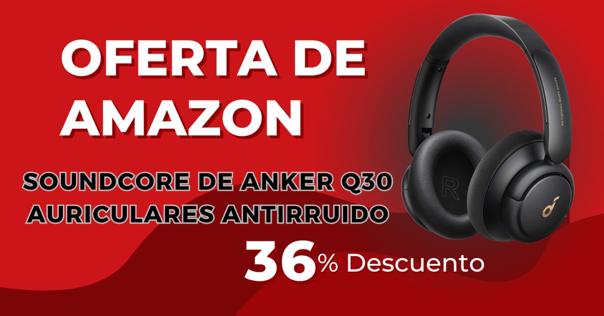 ¡Descubre los Auriculares Soundcore Q30 de Anker y su Revolucionaria Tecnología Antirruido!