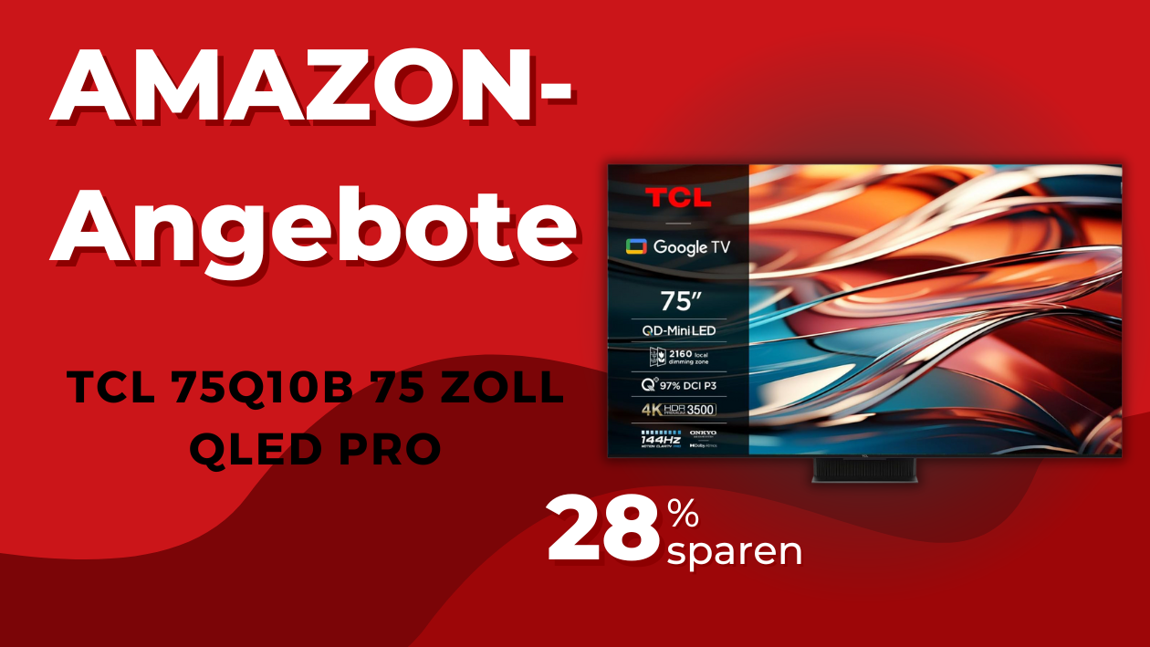 Neu Eingetroffen: TCL 75Q10B – Hier sind die Rabatte, die Sie nicht verpassen sollten!