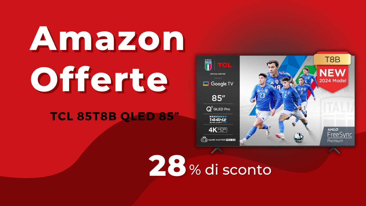 Non perdere l’incredibile sconto sul TCL 85T8B Smart TV!