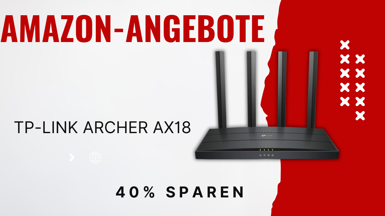 Schnäppchenalarm: Der TP-Link Archer AX1800 im Sonderangebot!