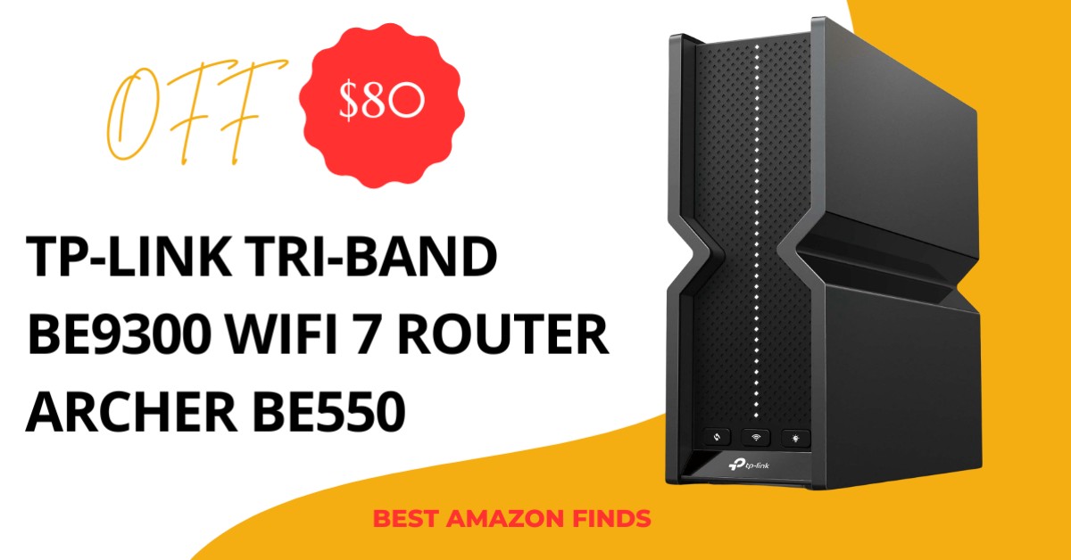 TP-Link Tri-Band BE9300 WiFi 7 Router Archer BE550 - $80 Off Buy Now!