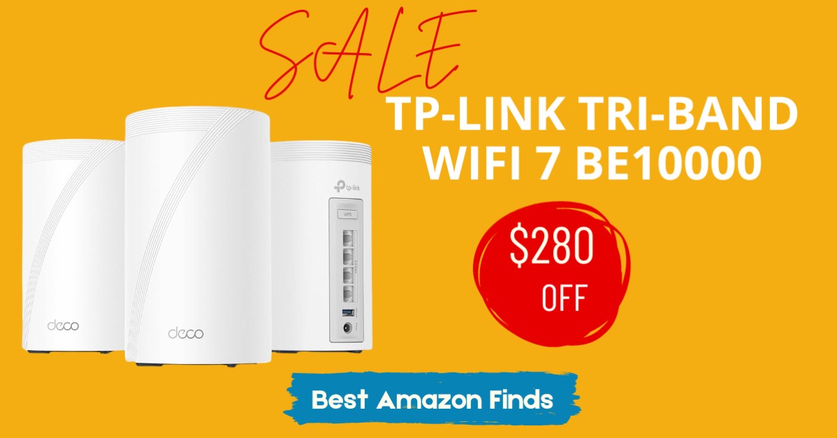 TP-Link Tri-Band WiFi 7 BE10000 - Now $280 Off Limited time deal!