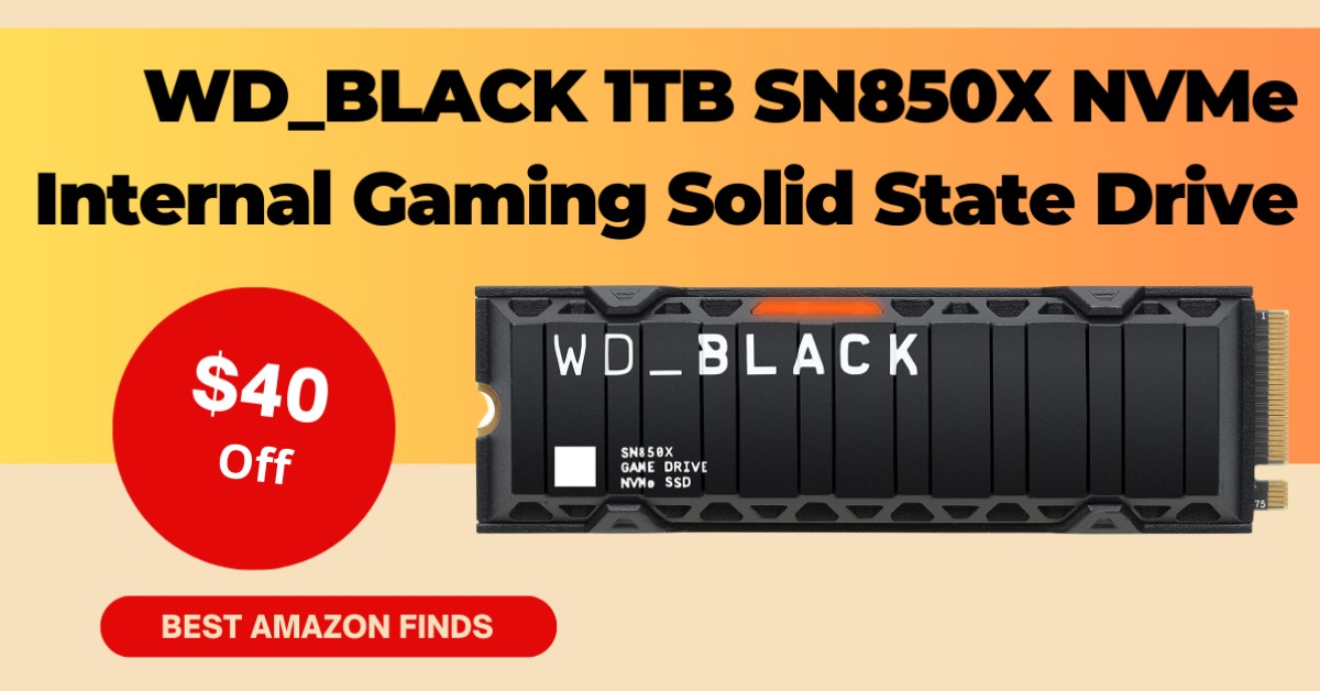 WD_BLACK 1TB SN850X NVMe Internal Gaming Solid State Drive - Now $40 Discount!