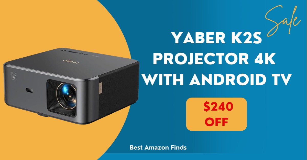 YABER K2s Projector 4K - Limited time deal $240 Discount!