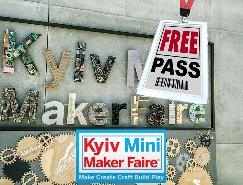 Выиграй 1 из 5 билетов на Kyiv Mini Maker Faire