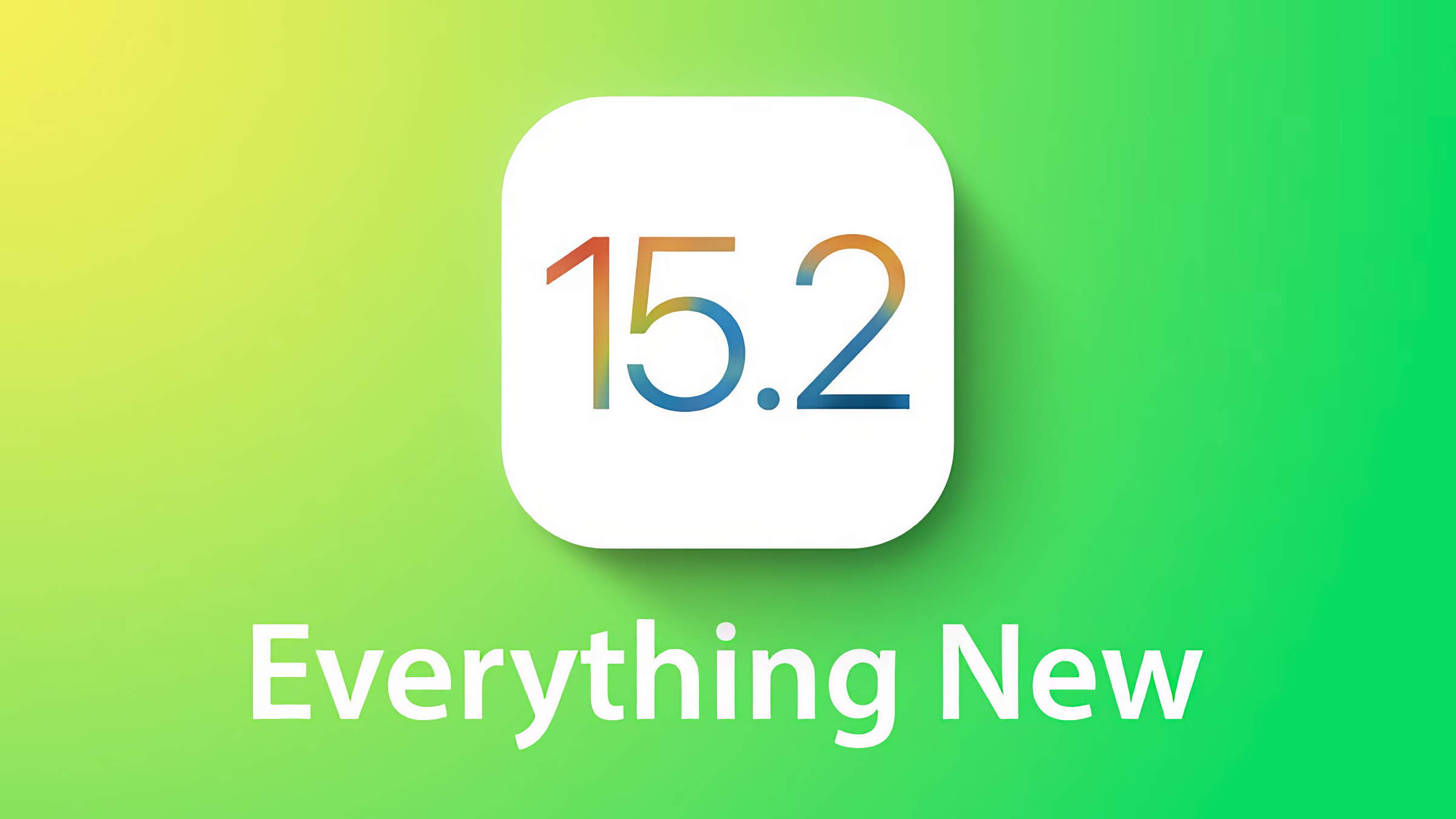 The stable version of iOS 15.2 has been released: we tell you what's new