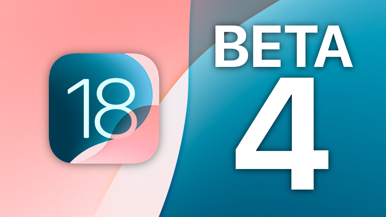 Apple has released a new version of iOS 18 beta 4 for developers