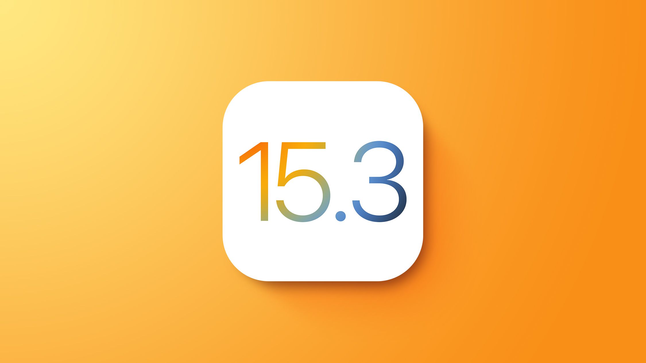Apple releases iOS 15.3 and iPadOS 15.3 and strongly encourages users to update