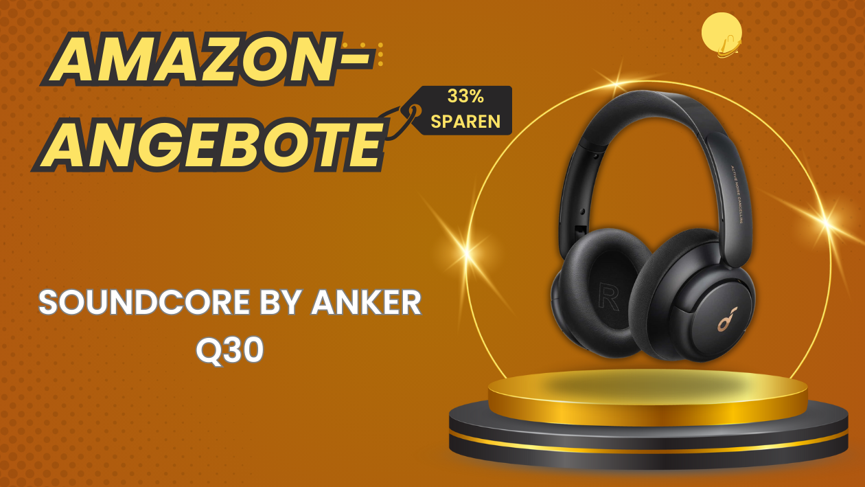 Soundcore Q30 ANC Kopfhörer – Jetzt 26€ Rabatt sichern!