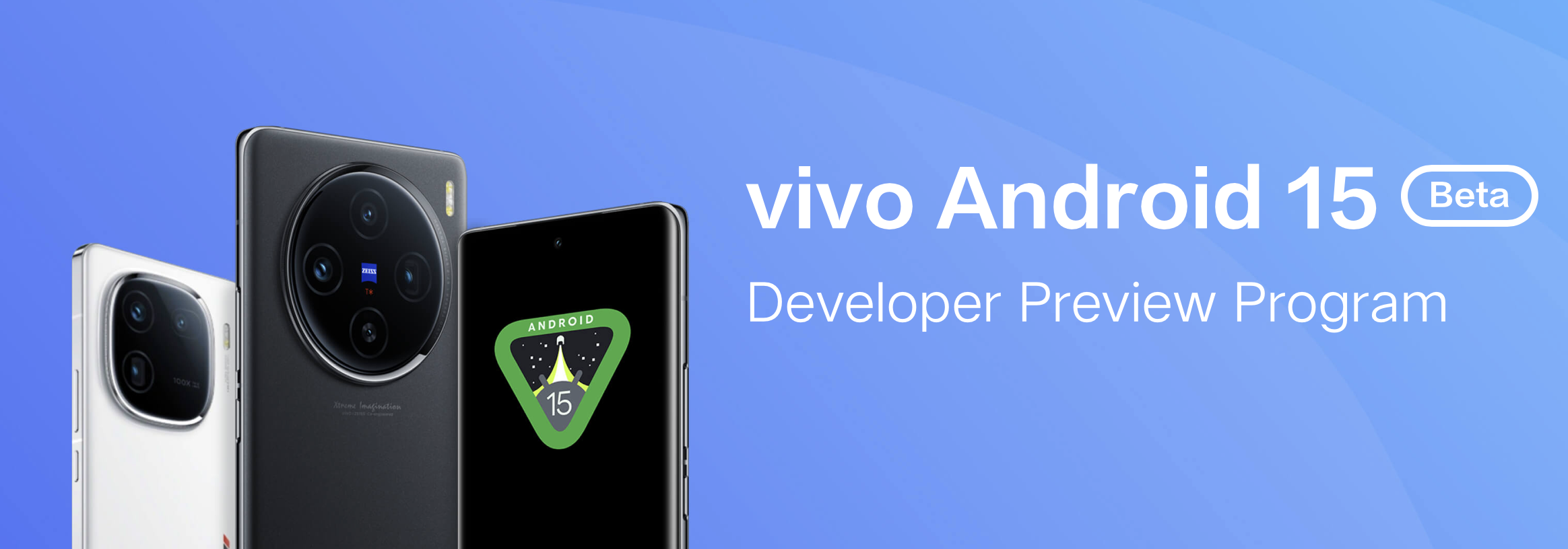 Gebruikers van de vivo X100 en iQOO 12 kunnen Android 15 al testen 