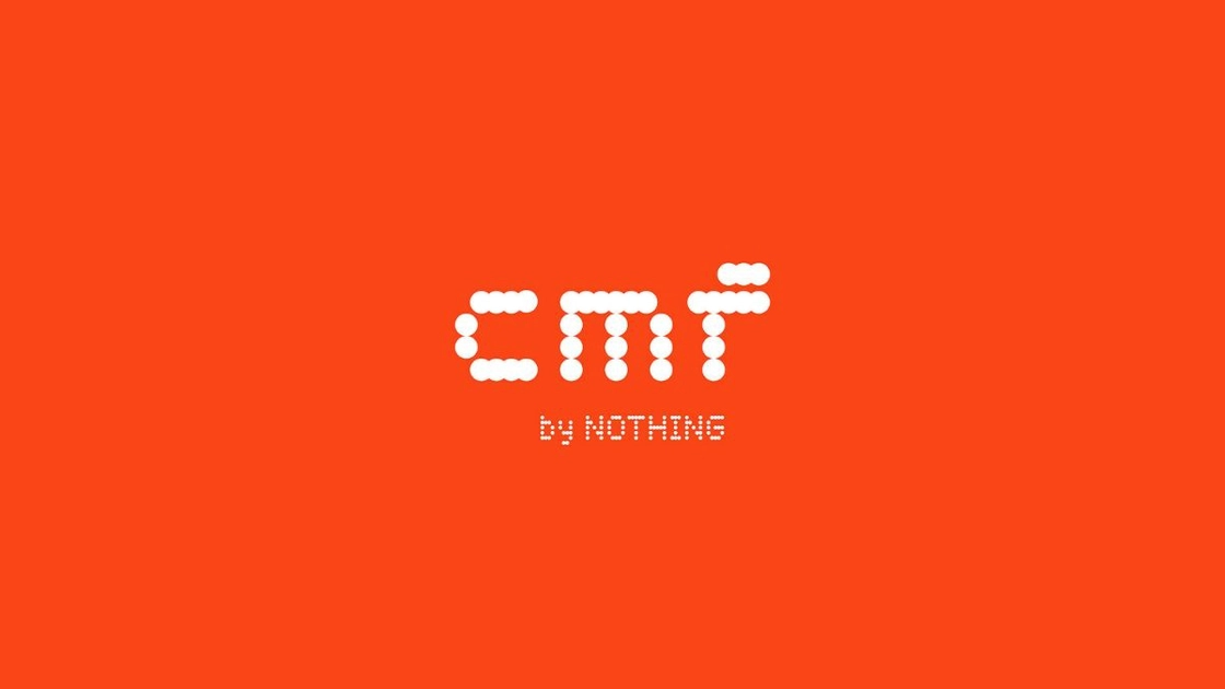 CMF se sépare de Nothing et devient une entreprise indépendante à majorité indienne