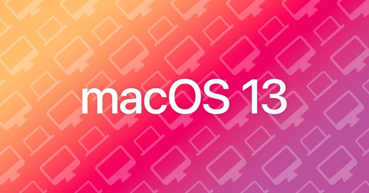 macOS 13: Folgendes wissen wir bisher über neue Funktionen, unterstützte Geräte und mehr