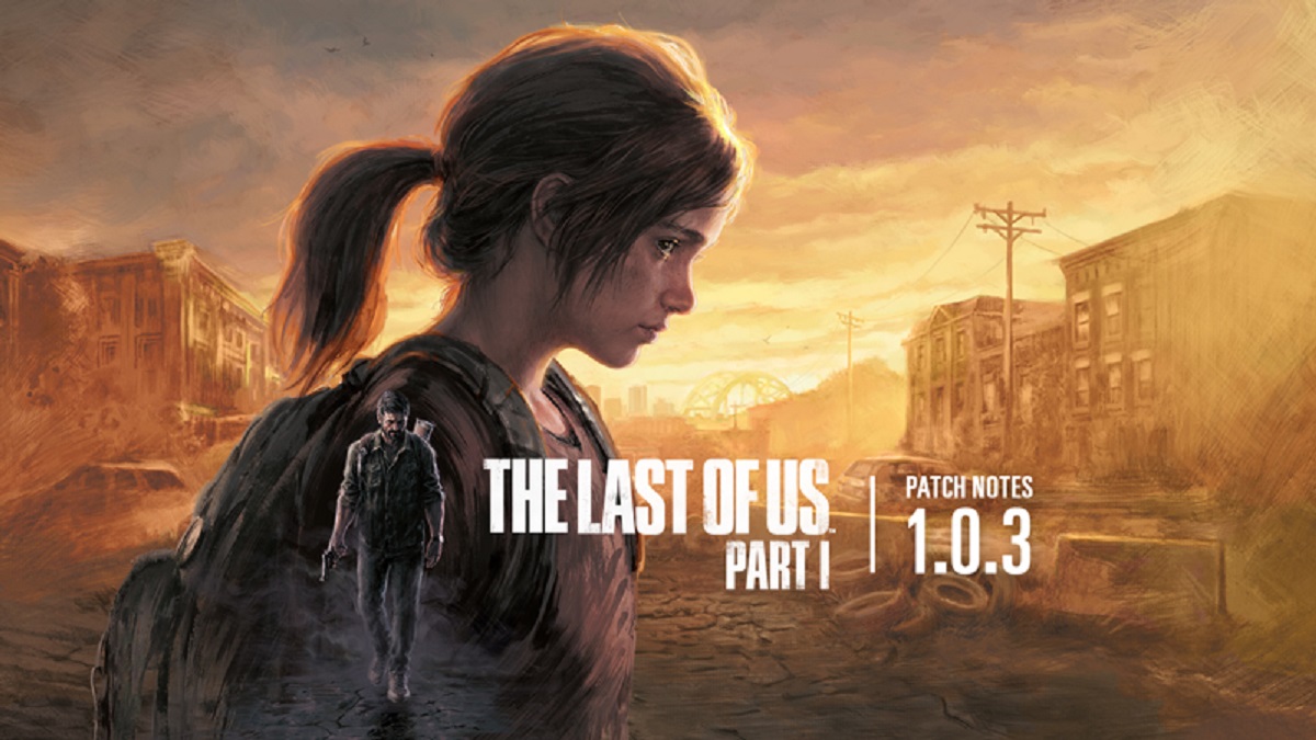 Черговий патч для PC-версії The Last of Us Part I усуває проблеми з керуванням, покращує інтерфейс і додає нові налаштування звуку