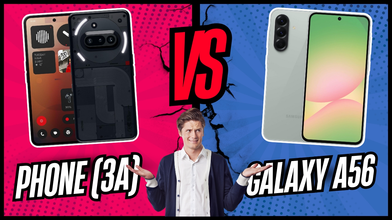 Phone (3a) versus Galaxy A56
