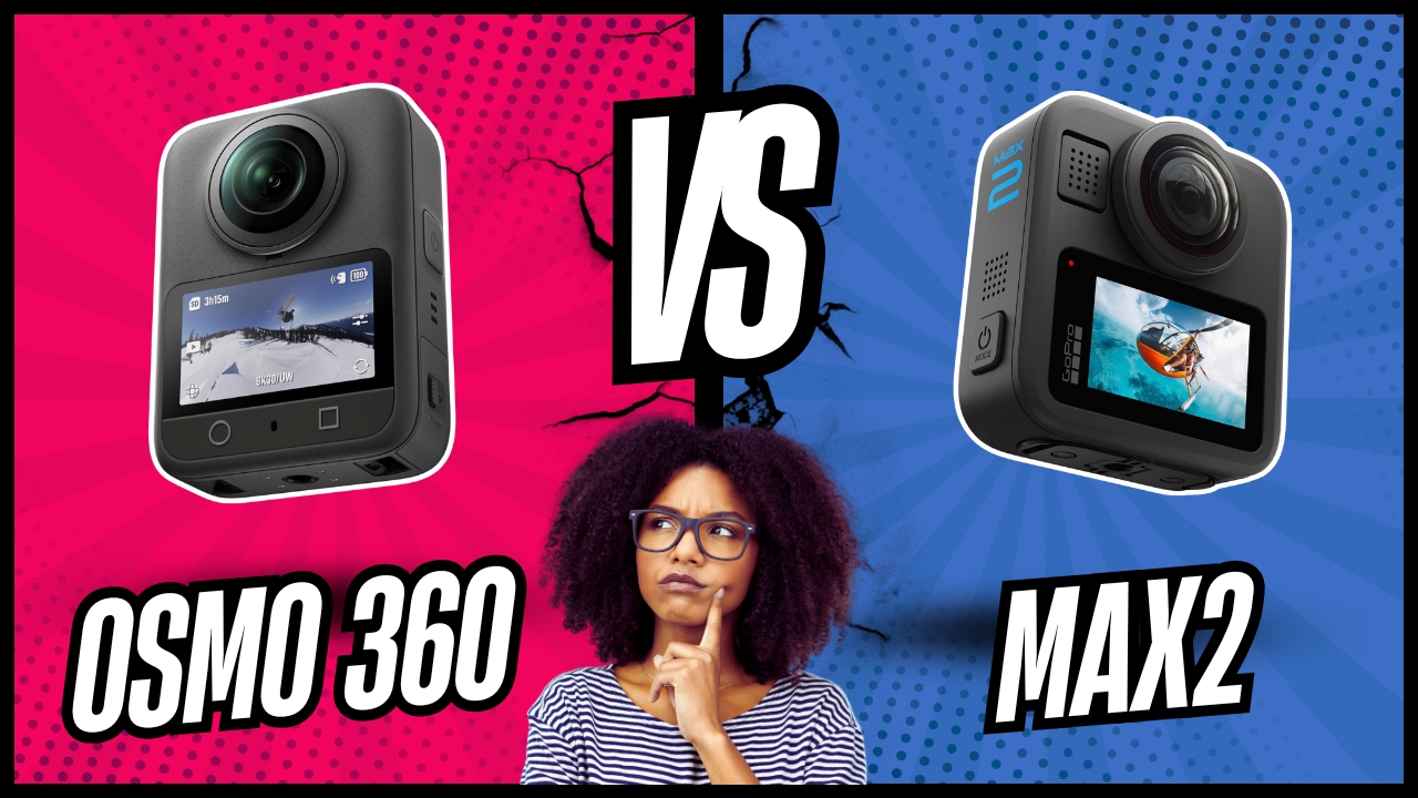 Osmo 360 versus MAX 2